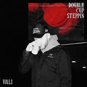 Double Cup Steppin (Explicit)