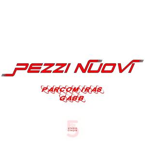 Pezzi Nuovi (feat. Gabb) (Explicit)