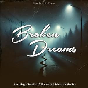 Broken Dreams (feat. Benaam, Lil Graven & Shabbey) [Explicit]