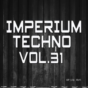 Imperium Techno, Vol. 31 (Explicit)