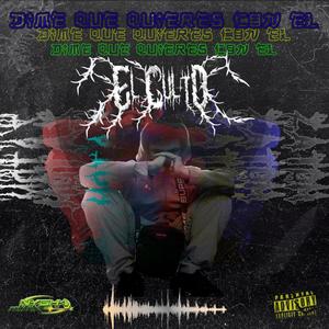 DIME QUE QUIERES CON EL (Explicit)