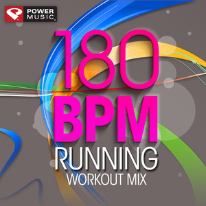180 BPM Running Workout Mix [60 Min Non-Stop Running Mix (180 BPM)]
