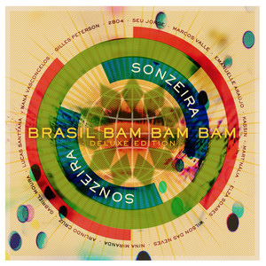 Brasil Bam Bam Bam (Gilles Peterson Presents Sonzeira) (Deluxe Version)