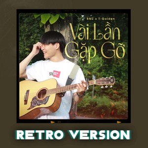 Vài Lần Gặp Gỡ (Retro Version)