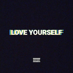 LOVE YOURSELF (Explicit)