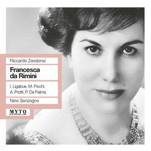 ZANDONAI, R.: Francesca da Rimini (Opera) [Ligabue, Picchi, Protti, De Palma, RAI Chorus and Symphony, Sanzogno] [1958]