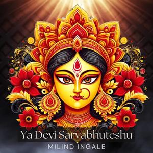 Ya Devi Sarvabhuteshu