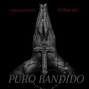 PURO BANDIDO (feat. CARLOS LUENGO)