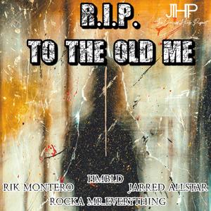 Jarred Allstar - R.I.P. to the Old Me (feat. Rik Montero, HMBLD & Rocka MrEverything)