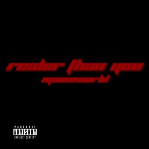 Realer Than You (Explicit)