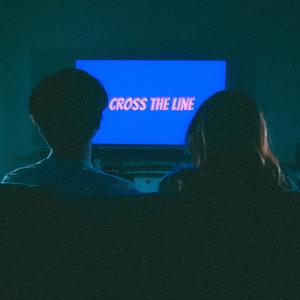 Cross The Line (Explicit)
