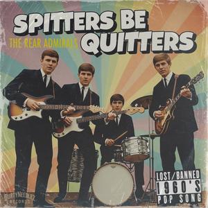 Spitters Be Quitters (feat. The Rear Admirals) (Explicit)