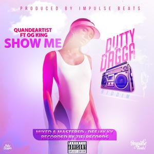 Show Me(feat. Quan De Artist & Og king) (Explicit)