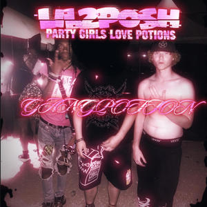 Party Girls Love Potions (feat. lil2posh) (Explicit)