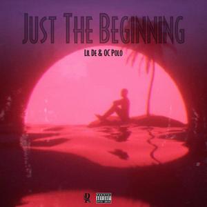 Just The Beginning (Explicit)