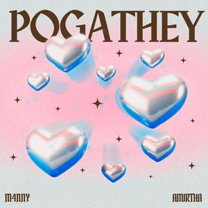 Pogathey (feat. Amirtha)