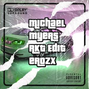 Michael Myers (RKT Edit) [Explicit]