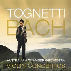 Tognetti – Bach: Violin Concertos