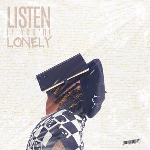 Listen If You're Lonely (Explicit)