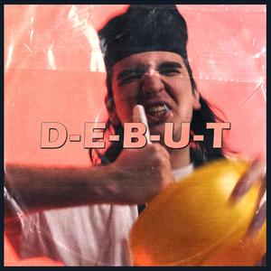 D-E-B-U-T (feat. Briansway) [Explicit]