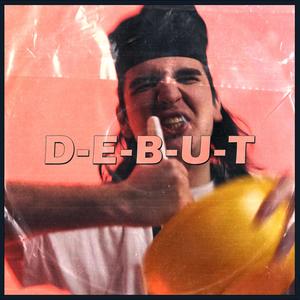 D-E-B-U-T (feat. Briansway) (Explicit)