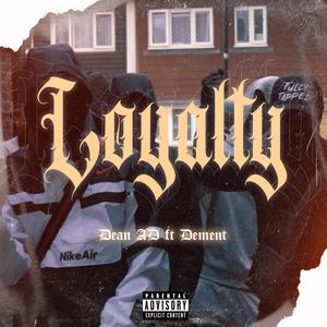 Loyalty (feat. Dement) [Explicit]