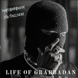 Life of Grabbadan (Explicit)