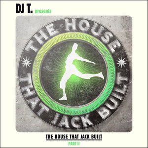 DJ T. pres. The House That Jack Built, Pt. II