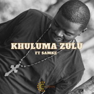 Khuluma Zulu (feat. Samke)