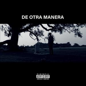 De otra manera (Explicit)