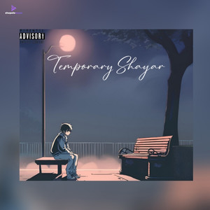 Temporary Shayar (Explicit)