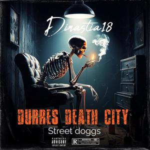 Durres Death City (feat. Street Doggs) (Remake by EK47) (Explicit)