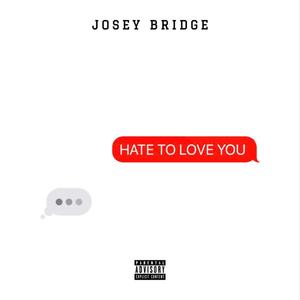 HATE TO LOVE YOU (Explicit)