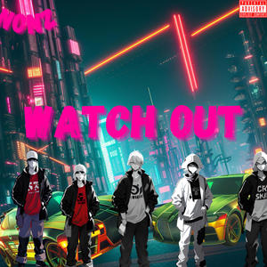 Watch Out (feat. Dosia Beats) [Explicit]