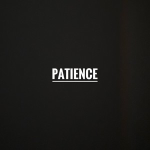 PATIENCE