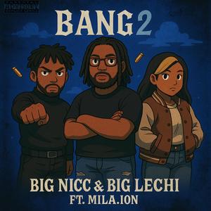 Bang 2 (feat. Big Lechi & Mila.ion) (Explicit)