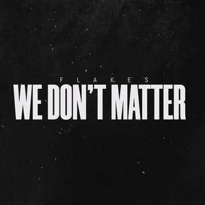 We Don't Matter