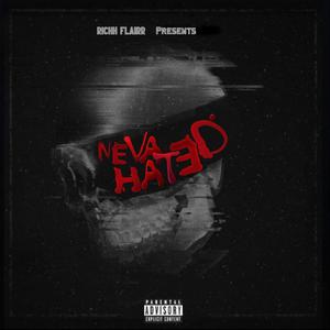 Neva Hated (Explicit)