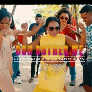 DOH BOTHER WE (feat. Omardath Maharaj)