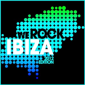 We Rock Ibiza(2012 Edition)