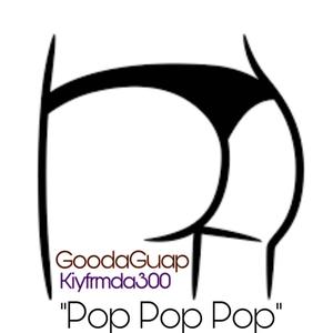 Pop Pop Pop (feat. Kiyfrmda300) [Explicit]