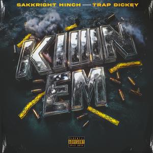 KILLIN EM (feat. Trap Dickey) (Explicit)