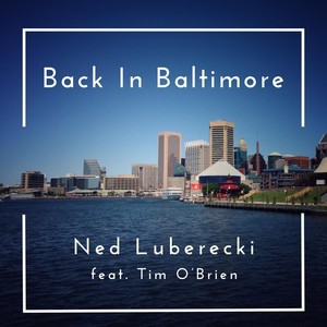 Back in Baltimore (feat. Tim O’Brien)