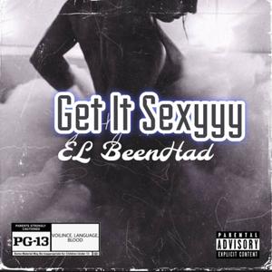 Get It Sexyy (Explicit)