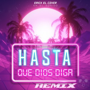Hasta Que Dios Diga (Remix|Explicit)