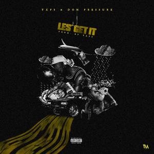 Taps - Les' Get It (feat. Don Pressure) (Explicit)