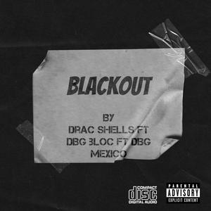 Blackout (feat. DBG bloc & DBG Mexico) (Explicit)