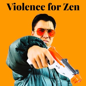 Violence for Zen (Explicit)