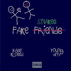 Fake Friends/Snakes (Explicit)