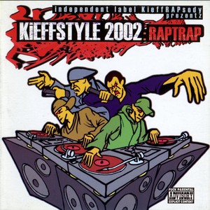 Kieffstyle 2002: Raptrap (Explicit)